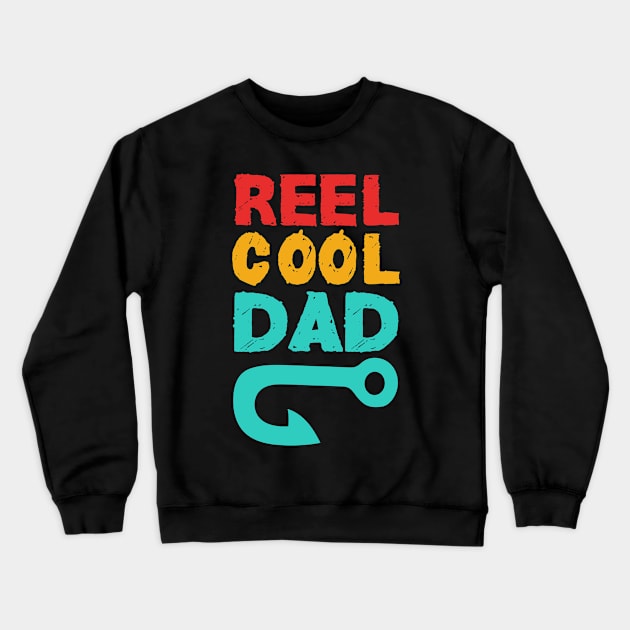 reel cool dad papa :fishing  gifts  fathers day Crewneck Sweatshirt by mezy